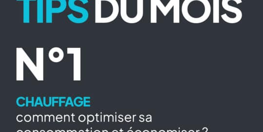 TIPS DU MOIS N°01 : Économiser sur ses charges de chauffage